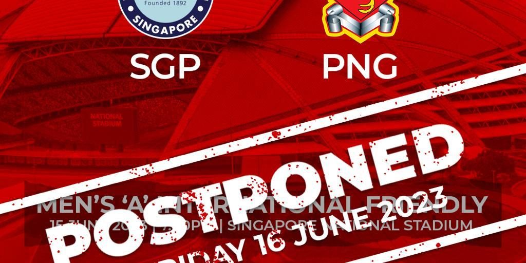 Singapore vs Papua New Guinea postponed